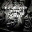 Workout Motivation: Do Not Wait to Strike