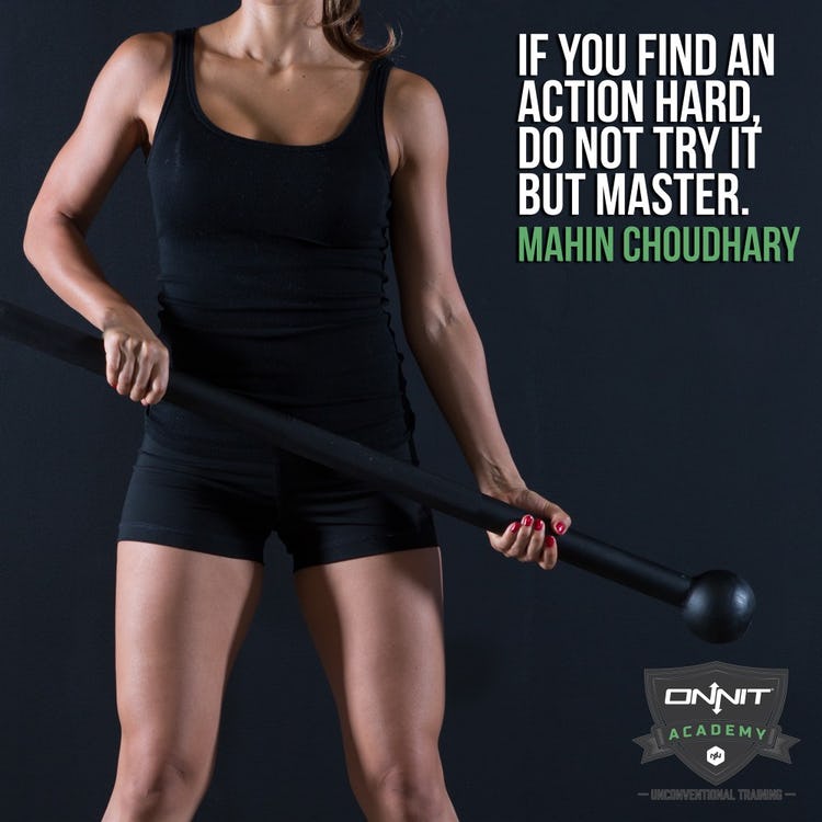 “If you find an action hard, do not try it but master.” Mahin Choudhary